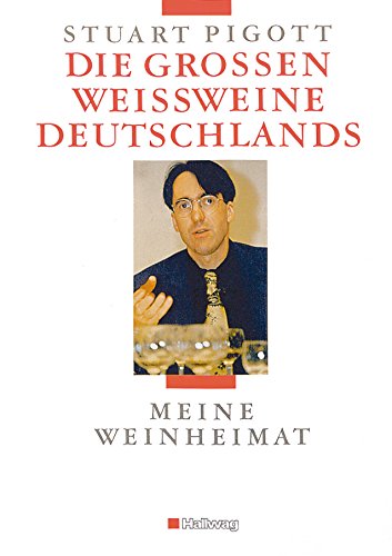 Die großen Weißweine Deutschlands: Meine Weinheimat von Hallwag Verlag