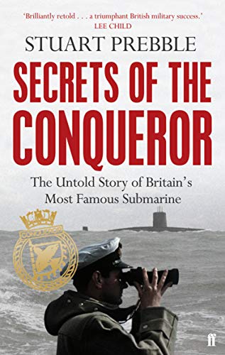 Secrets of the Conqueror: The Untold Story of Britain's Most Famous Submarine von Faber & Faber