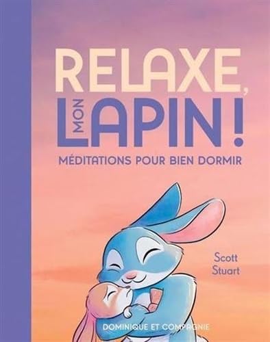 Relaxe, mon lapin ! Méditations pour bien dormir von DOMINIQUE CIE