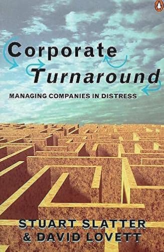 Corporate Turnaround: Managing Companies in Distress von Penguin