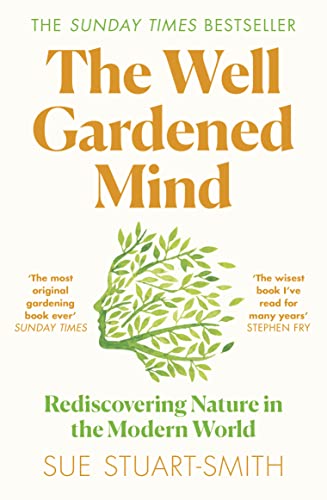The Well Gardened Mind: Rediscovering Nature in the Modern World von William Collins