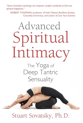 Advanced Spiritual Intimacy: The Yoga of Deep Tantric Sensuality von Destiny Books
