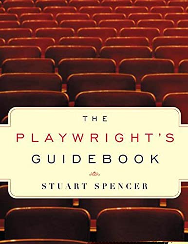 Playwright's Guidebook, The: An Insightful Primer on the Art of Dramatic Writing