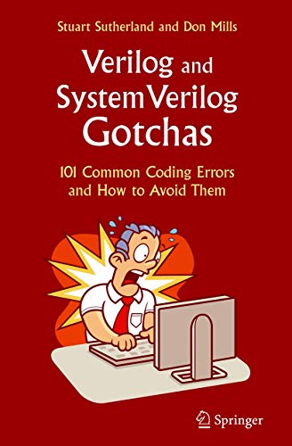 Verilog and SystemVerilog Gotchas: 101 Common Coding Errors and How to Avoid Them von Springer