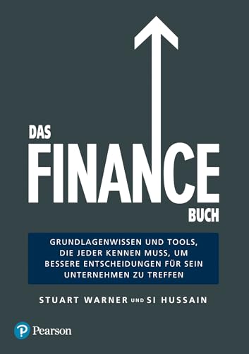 Das Finance Buch: Grundlagenwissen und Tools, die jeder kennen muss, um bessere Entscheidungen für sein Unternehmen zu treffen (Pearson Studium - Business)