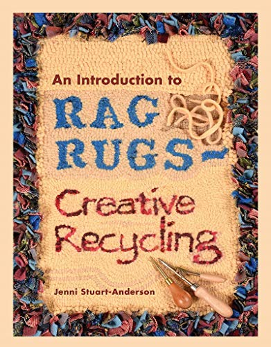 An Introduction to Rag Rugs: Creative Recycling (Crafts)