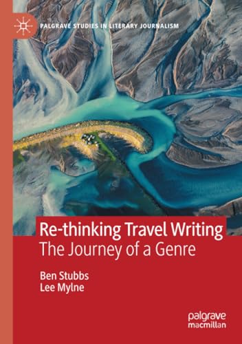 Re-thinking Travel Writing: The Journey of a Genre (Palgrave Studies in Literary Journalism) von Palgrave Macmillan