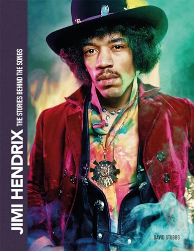 Jimi Hendrix: The Stories Behind the Songs von Welbeck Publishing