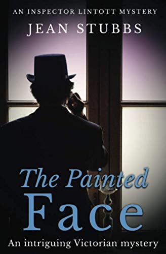 The Painted Face: An intriguing Victorian mystery (Inspector Lintott Mysteries, Band 2)