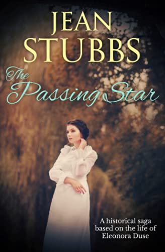 The Passing Star: A historical saga based on the life of Eleanora Duse von Sapere Books