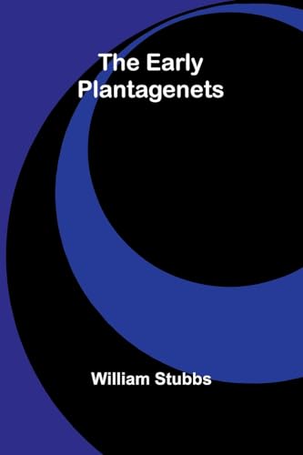 The Early Plantagenets von Alpha Editions