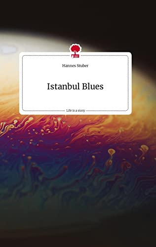 Istanbul Blues. Life is a Story - story.one von story.one publishing