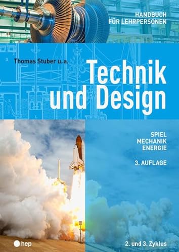 Technik und Design - Handbuch für Lehrpersonen: Spiel, Mechanik, Energie