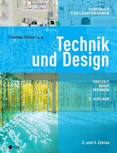 Technik und Design - Handbuch für Lehrpersonen: Freizeit, Mode, Wohnen