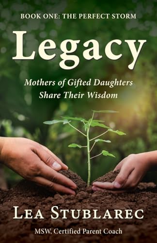 The Perfect Storm (Legacy: Mothers of Gifted Daughters Share Their Wisdom, Band 1) von Luminare Press
