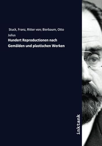 Hundert Reproductionen nach Gemälden und plastischen Werken