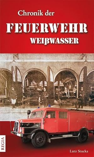 Chronik der Feuerwehr Weißwasser