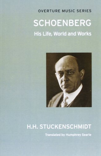 Schoenberg - His Life, World and Works: (Overture Music Series)