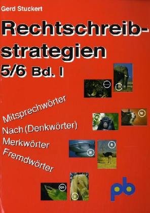 Rechtschreibstrategien 1. 5./6. Jahrgangsstufe: Leichter und erfolgreicher zum richtigen Schreiben: Mitsprechwörter, Nach (Denkwörter), Merkwörter, ... Strategien zu Rechtschreibfällen