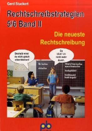 Rechtschreibstrategien 2. 5./6. Jahrgangsstufe: Die neueste Rechtschreibung: Die neueste Rechtschreibung. RSR 2006