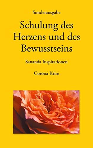 Sonderausgabe - Schulung des Herzens und des Bewusstseins - Sananda Inspirationen: Corona Krise