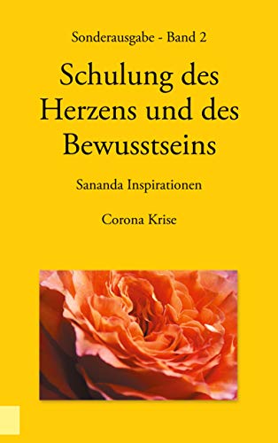 Sonderausgabe - Schulung des Herzens und des Bewusstseins - Sananda Inspirationen: Corona Krise von Books on Demand