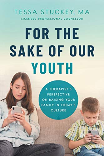 For the Sake of Our Youth: A Therapist’s Perspective on Raising Your Family in Today’s Culture
