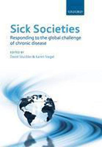 Sick Societies: Responding to the global challenge of chronic disease von Oxford University Press