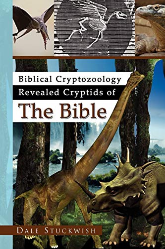 Biblical Cryptozoology Revealed Cryptids of The Bible von Xlibris