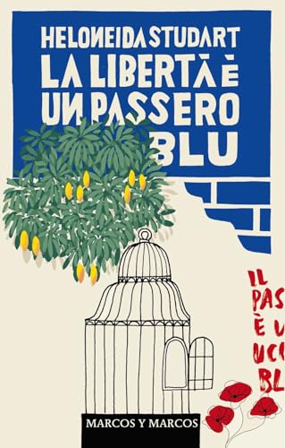 La libertà è un passero blu. Nuova ediz. (Gli alianti) von Marcos y Marcos