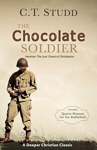 The Chocolate Soldier: Heroism: The Lost Chord of Christianity (A Deeper Christian Classic, Band 3)