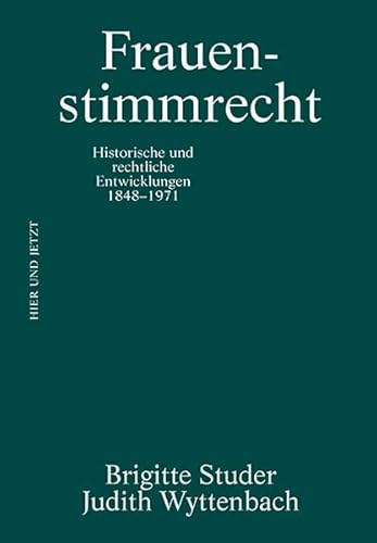 Frauenstimmrecht: Historische und rechtliche Entwicklungen 1848 - 1971