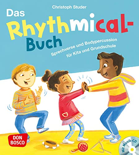 Das Rhythmical-Buch, m. Audio-CD: Sprechverse und Bodypercussion für Kita und Grundschule. Sprachförderung durch Musik und Bewegung: 33 rhythmische Sprechverse zur Rhythmusübung. Ein Praxisbuch von Don Bosco