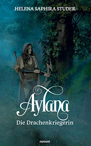 Aylana: Die Drachenkriegerin von novum Verlag