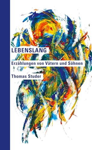 Lebenslang: Erzählungen von Vätern und Söhnen von Book on Demand