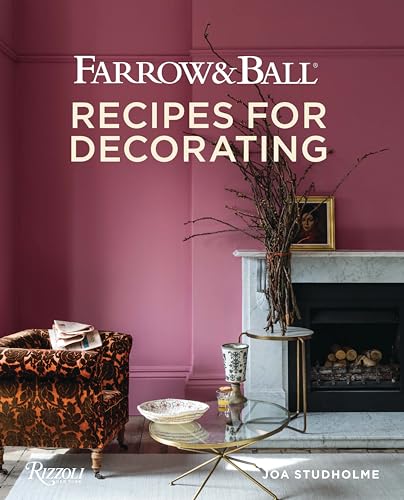 Farrow and Ball: Recipes for Decorating von Rizzoli Universe Promotional Books