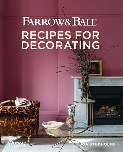 Farrow and Ball: Recipes for Decorating