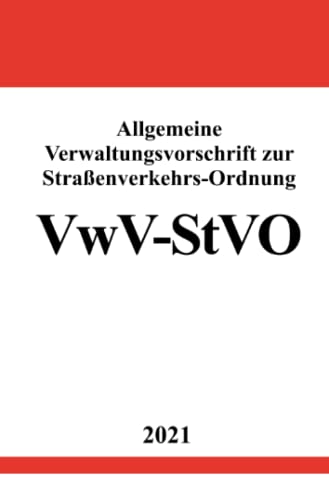 Allgemeine Verwaltungsvorschrift zur Straßenverkehrs-Ordnung (VwV-StVO) von epubli