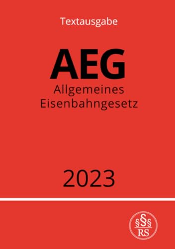 Allgemeines Eisenbahngesetz - AEG 2023: DE