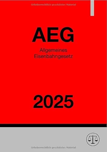 Allgemeines Eisenbahngesetz - AEG 2025: DE von epubli