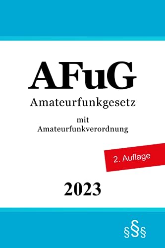 Amateurfunkgesetz AFuG: mit Amateurfunkverordnung (AFuV)