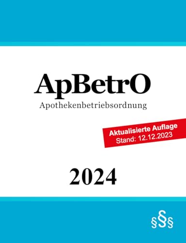 Apothekenbetriebsordnung - ApBetrO von Independently published