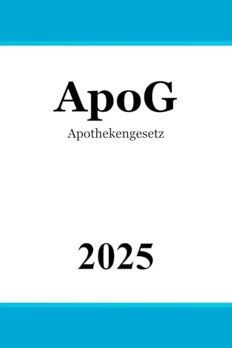 Apothekengesetz - ApoG von Independently published