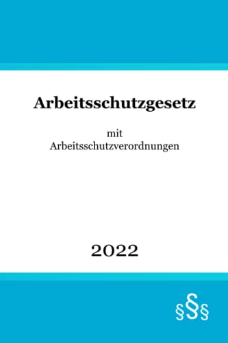 Arbeitsschutzgesetz mit Arbeitsschutzverordnungen: Arbeitsstättenverordnung | Baustellenverordnung | Betriebssicherheitsverordnung | 26. BImSchV | Biostoffverordnung | Gefahrstoffverordnung ... Arbeitsschutzgesetz mit Arbeitsschutzverordnungen: Arbeitsstättenverordnung | Baustellenverordnung | Betriebssicherheitsverordnung | 26. BImSchV | Biostoffverordnung | Gefahrstoffverordnung ...