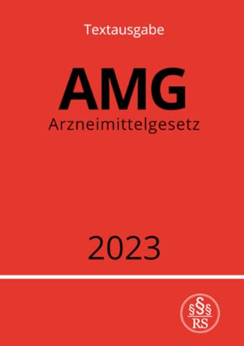 Arzneimittelgesetz - AMG 2023: DE Arzneimittelgesetz - AMG 2023: DE
