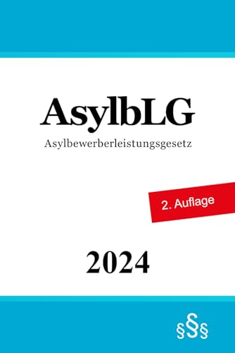 Asylbewerberleistungsgesetz AsylbLG von Independently published