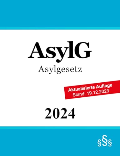 Asylgesetz - AsylG von Independently published