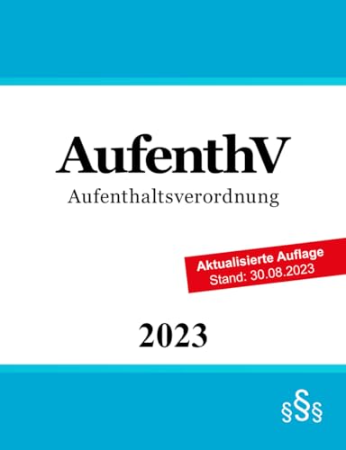 Aufenthaltsverordnung - AufenthV Aufenthaltsverordnung - AufenthV