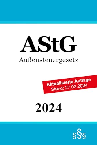 Außensteuergesetz: AstG von Independently published