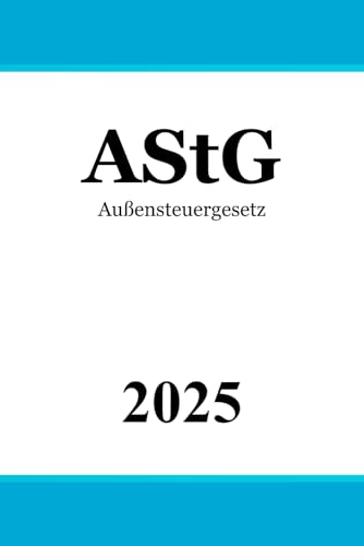 Außensteuergesetz: AstG von Independently published